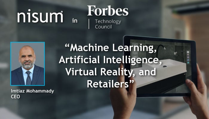 Nisum-ForbesTechCouncil-Machine_Learning_Artificial_Intelligence_Virtual_Reality_Retailers-Banner